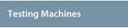 Testing Machines