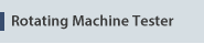 Rotating Machine Tester